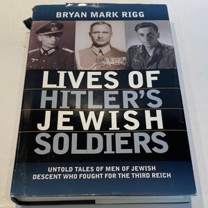 “Lives of Hitler’s Jewish Soldiers,”